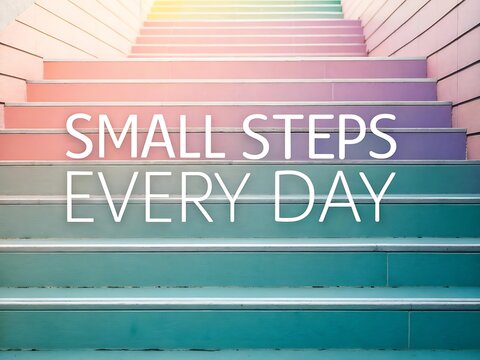 Small steps every day motivational quote overlaid on colorful ascending staircase with soft light