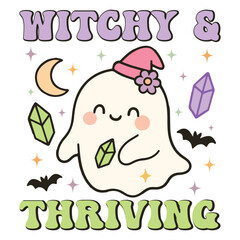 Witchy & Thriving - Cute Spooky Ghost Halloween T-shirt Vector, Scary Halloween Ghostly Illustration, Spooky Vibes Saying, Holiday Seasonal Shirt Design