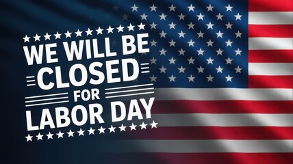 Fototapeta premium Labor Day Announcement Flag Backdrop We Will Be Closed