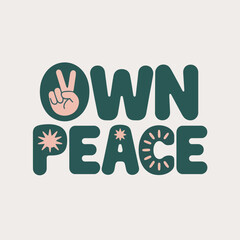 Embrace inner serenity and spread positivity with the empowering own peace message featuring a peace sign and celestial elements