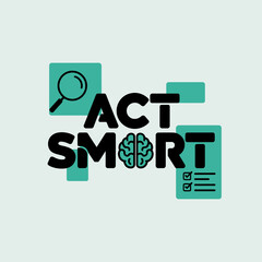 Act smart a visual representation of strategic thinking and intelligent action with brain and magnifying glass icons