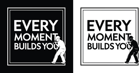Every moment builds you graphic illustrating personal growth and development through life experiences and continuous learning