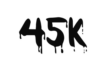 Black 45k dripping letters isolated on a transparent background