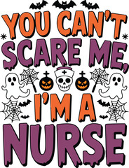 you can't scare me i'm a nurse