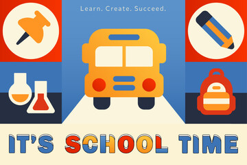 Promotional poster or greeting card template with geometric playful colorful education and academic icons - yellow bus, chemistry, pushpin, backpack, pencil and bold text - It's school time.