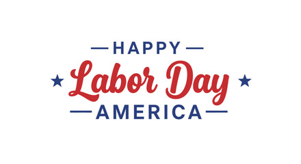Happy Labor Day America Celebration with Red and Blue Lettering Design