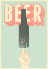 Beer bottle spins on the finger. Beer typographical vintage style grunge poster design. Retro vector illustration.