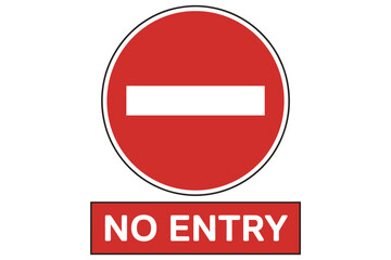 Red and white no entry sign with text below
