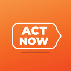 ACT NOW – Urgent Call to Action Button on Bright Orange Gradient Background
