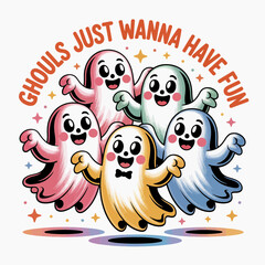 Ghouls just wanna have fun card with dancing ghosts, playful Halloween, printable sticker, party poster design