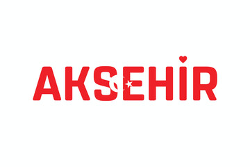 I Love AKSEHIR, Typographic Design of I Love AKSEHIR on a white background, Flag Typography of AKSEHIR with heart, Vector design of I Love Turkey