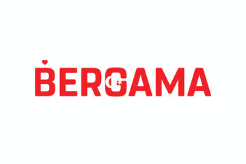 I Love BERGAMA, Typographic Design of I Love BERGAMA on a white background, Flag Typography of BERGAMA with heart, Vector design of I Love Turkey