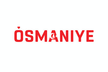 I Love OSMANIYE, Typographic Design of I Love OSMANIYE on a white background, Flag Typography of OSMANIYE with heart, Vector design of I Love Turkey