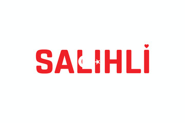 I Love SALIHLI, Typographic Design of I Love SALIHLI on a white background, Flag Typography of SALIHLI with heart, Vector design of I Love Turkey