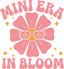 Mini Era in Bloom – Retro Wavy Groovy Floral SVG Typography T-Shirt Design Celebrating Vintage Style and Youthful Vibes