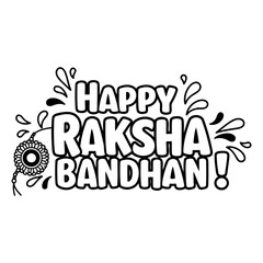 Fototapeta premium Happy Raksha Bandhan greeting design. Typography with decorative elements and a celebratory tone.