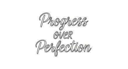 Inspirational quote: progress over perfection in elegant script font