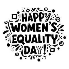Obraz premium Happy Women's Equality Day graphic design for general use. Bold text with decorative elements on a white background.