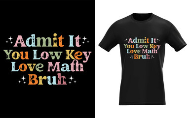 Admit It You Low Key Love Math Bruh Retro Math Teacher