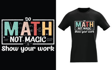 Do Math Not Magic Funny Math Teacher Back to School Men