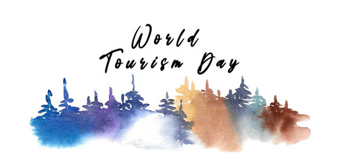 
World Tourism Day. Watercolor forest image in dark blue and green tones with ochre color inclusions with lettering. Hand drawn illustration on white background for greeting card design