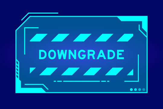 Blue color of futuristic hud banner that have word downgrade on user interface screen on black background
