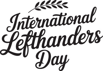 International Lefthanders Day Botanical Typography Design