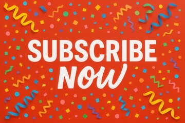 Bright and colorful subscribe now banner with bold white text on a red background, adorned with multi-colored confetti and streamers for a festive promotional appeal.