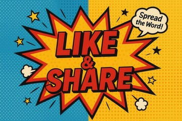 Pop art style illustration featuring a comic book explosion with the words "LIKE & SHARE" in bold red letters, surrounded by stars and a speech bubble saying "Spread the Word!"
