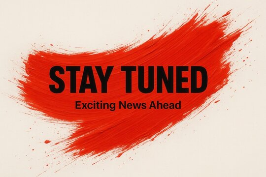 Bold black text "Stay Tuned" with "Exciting News Ahead" beneath it, placed over a vibrant red brushstroke on a beige background, conveying anticipation and announcement.