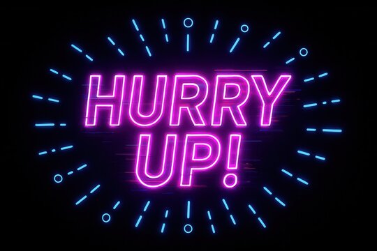 Neon sign with the words "Hurry Up!" in vibrant pink and blue lighting, arranged in a radial design against a dark background, conveying urgency and action.