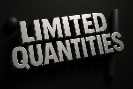 Bold metallic text displaying the words "LIMITED QUANTITIES" against a dark background, conveying exclusivity and urgency for marketing concepts.