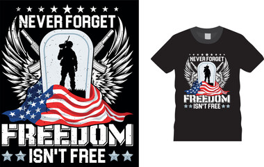 Never Forget Freedom Isn't Free, American memorial day t-shirt design,