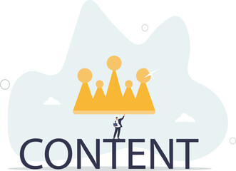 Content is king, advertising strategy to build customer engagement or online audience,human life.