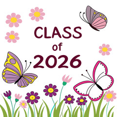 Class of 2026 with butterflies and flowers