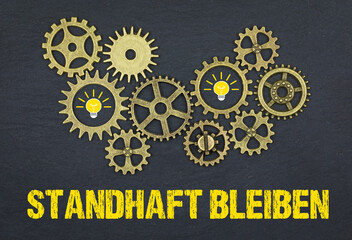 Standhaft bleiben	
