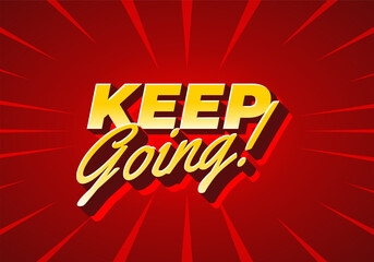 A motivational graphic featuring the text KEEP Going! in bold, golden letters ag