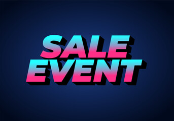 A vibrant graphic design featuring the text SALE EVENT in bold, 3D typography with a gradient of pin