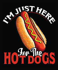 Im just here for the hotdogs Graphic t-shirts Design