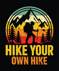 Hike Your Own Hike  Retro Mountain Hiking Illustration, Inspirational Outdoor Explorer Typography