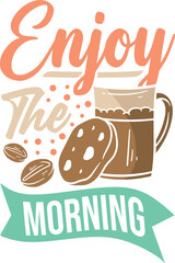 Coffee Typography & Illustration Vector - Enjoy The Morning Typography Quote