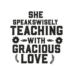 she speakswisely teacher with gracious love