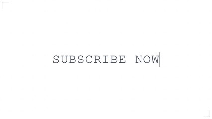 Simple animation of the words subscribe now encouraging viewers to subscribe for updates