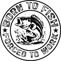 BORN TO FISH TYPHOGRAPHY T-SHIRT DESIGN