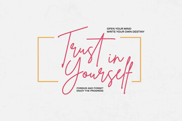 Trust in Yourself - Motivational Typography Creative streetwear concept vector graphic design	
