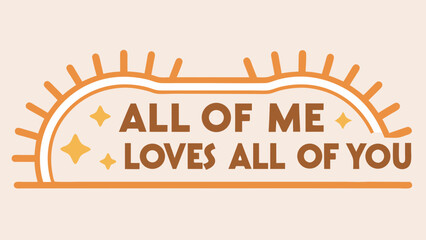 All of me loves all of you logo in warm tones