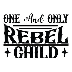 one and only rebel child