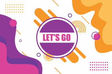 Vector banner. Megaphone with let's go speech bubble. Loudspeaker. Banner for business, marketing. Banner design vector illustration.