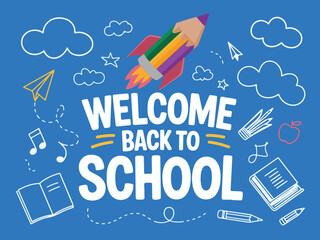Welcome Back to School Vector Illustration – Colorful Doodles and Pencil Rocket Design. Back to school Blue Background 