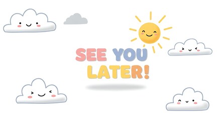 Obraz premium Cute cartoon illustration featuring smiling clouds, a happy sun, and the text 